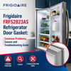 Frigidaire FRFS2823AS Refrigerator Door Gasket: Common Problems, Causes and Troubleshooting Guide