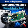 How to Replace the Samsung Washer Electronic Control Board