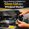 How to Remove and Replace the Whirlpool Washer Top Glass Lid