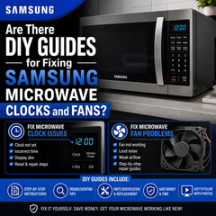 Are There DIY Guides for Fixing Samsung Microwave Clocks and Fans?