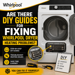 Are There DIY Guides for Fixing Whirlpool Dryer Heating Problems?